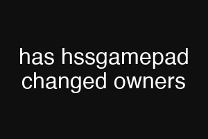 has hssgamepad changed owners