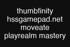 thumbfinity hssgamepad.net moveate playrealm mastery