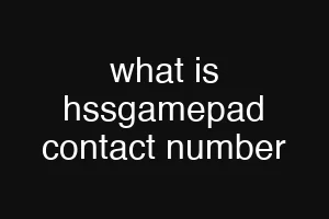 what is hssgamepad contact number